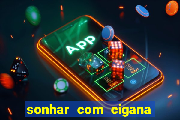 sonhar com cigana lendo cartas